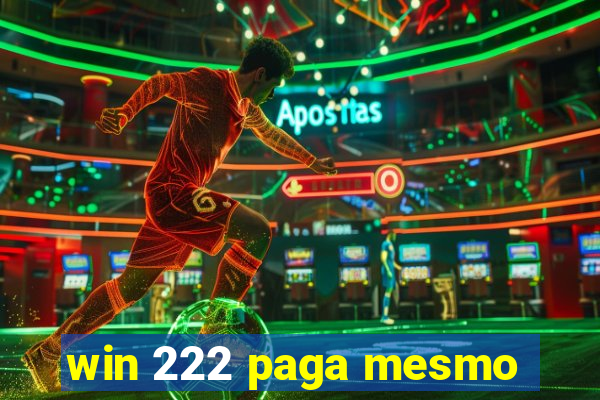 win 222 paga mesmo